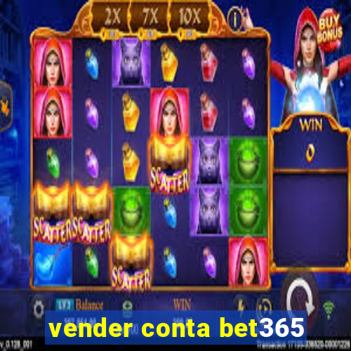 vender conta bet365